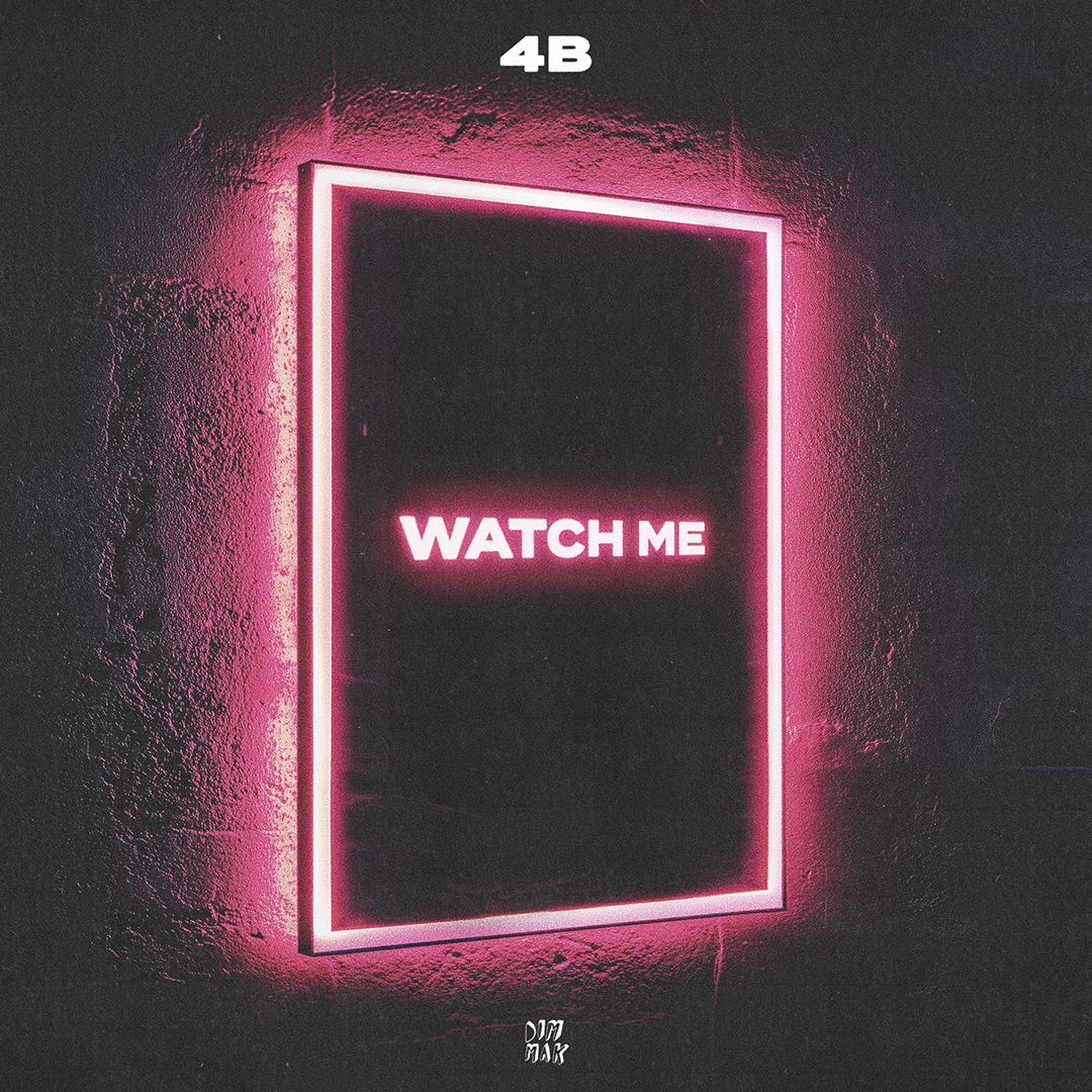 4B - Watch Me