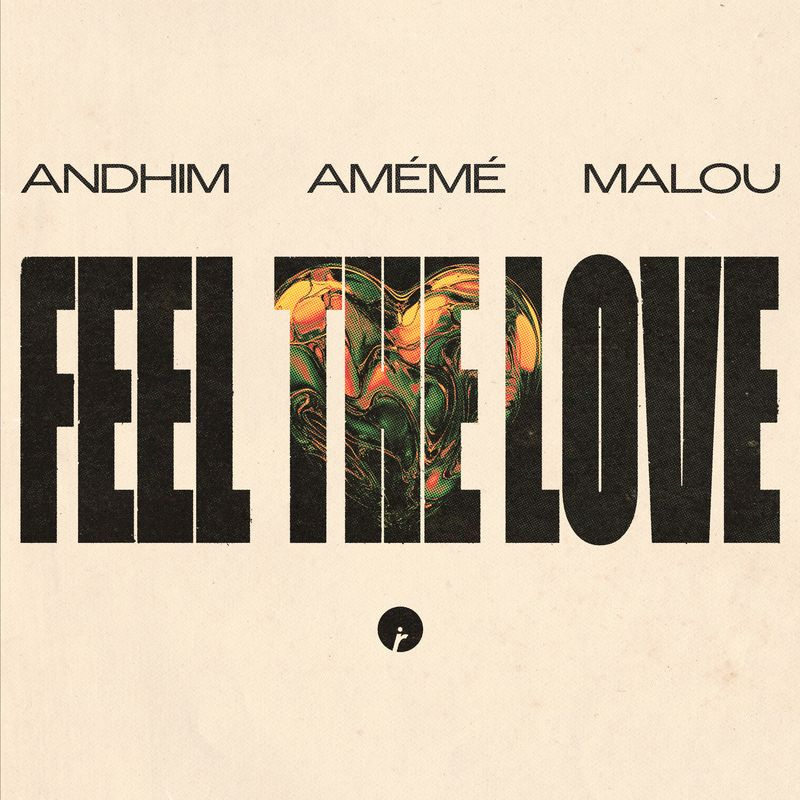 andhim, AMÉMÉ & Malou - Feel The Love