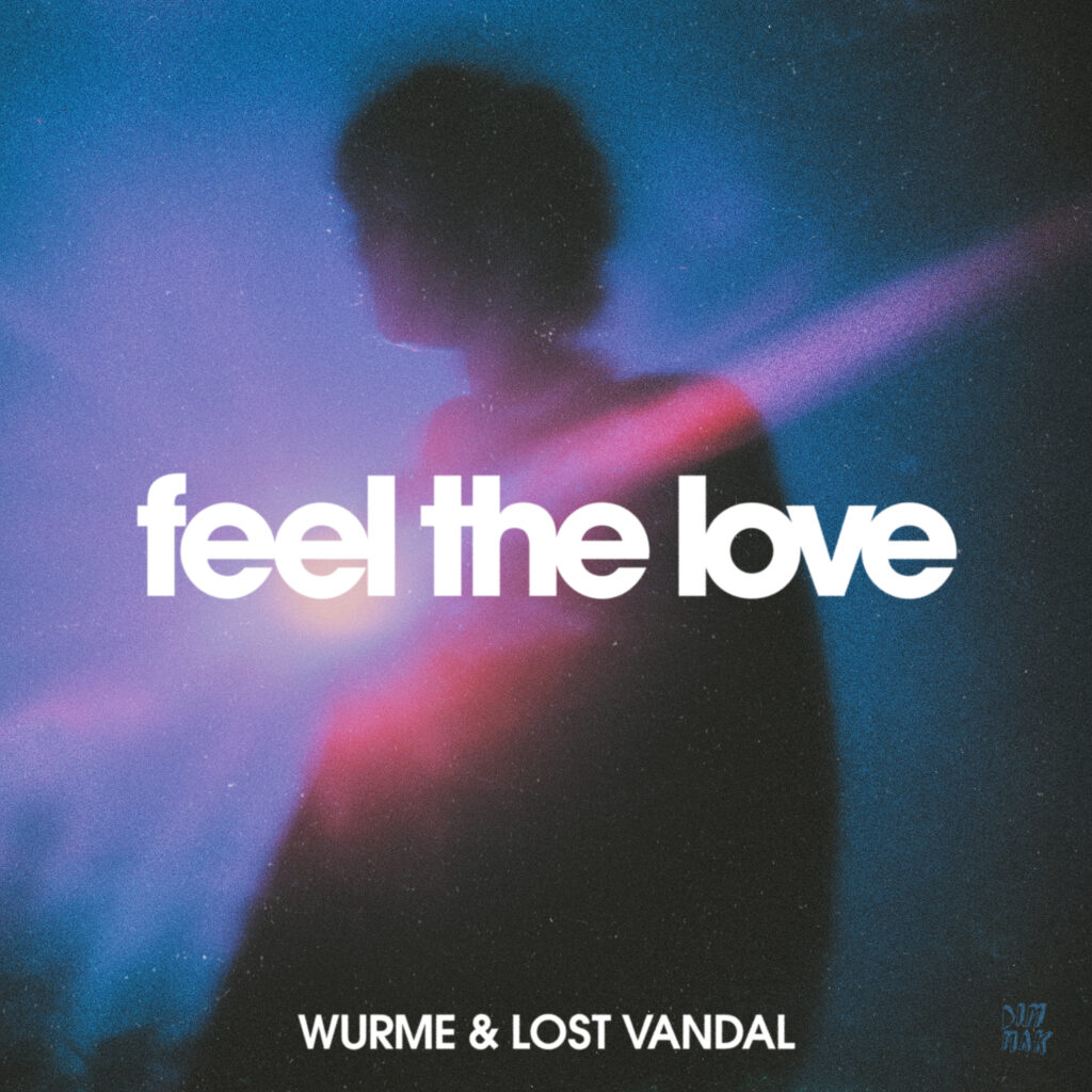 Wurme, Lost Vandal - Feel The Love